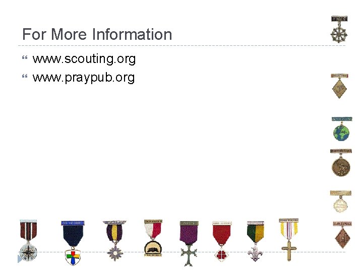 For More Information www. scouting. org www. praypub. org 