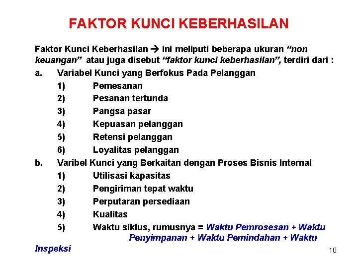 FAKTOR KUNCI KEBERHASILAN Faktor Kunci Keberhasilan ini meliputi beberapa ukuran “non keuangan” atau juga