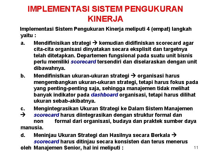 IMPLEMENTASI SISTEM PENGUKURAN KINERJA Implementasi Sistem Pengukuran Kinerja meliputi 4 (empat) langkah yaitu :