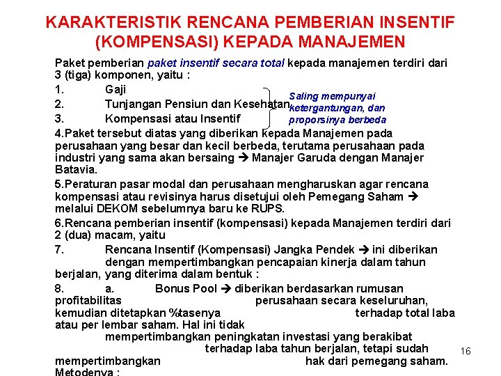 KARAKTERISTIK RENCANA PEMBERIAN INSENTIF (KOMPENSASI) KEPADA MANAJEMEN Paket pemberian paket insentif secara total kepada