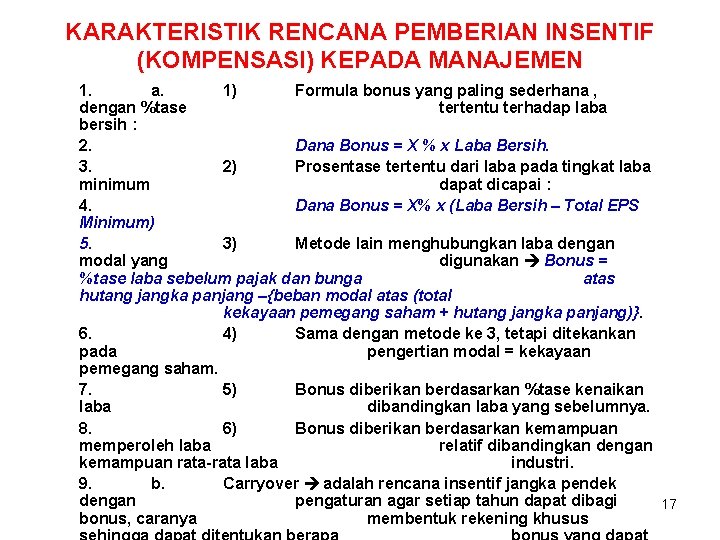 KARAKTERISTIK RENCANA PEMBERIAN INSENTIF (KOMPENSASI) KEPADA MANAJEMEN 1. a. 1) Formula bonus yang paling