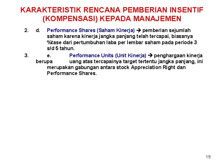KARAKTERISTIK RENCANA PEMBERIAN INSENTIF (KOMPENSASI) KEPADA MANAJEMEN 2. 3. d. Performance Shares (Saham Kinerja)