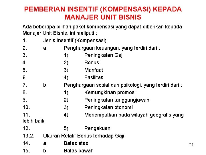 PEMBERIAN INSENTIF (KOMPENSASI) KEPADA MANAJER UNIT BISNIS Ada beberapa pilihan paket kompensasi yang dapat