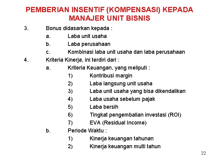 PEMBERIAN INSENTIF (KOMPENSASI) KEPADA MANAJER UNIT BISNIS 3. 4. Bonus didasarkan kepada : a.