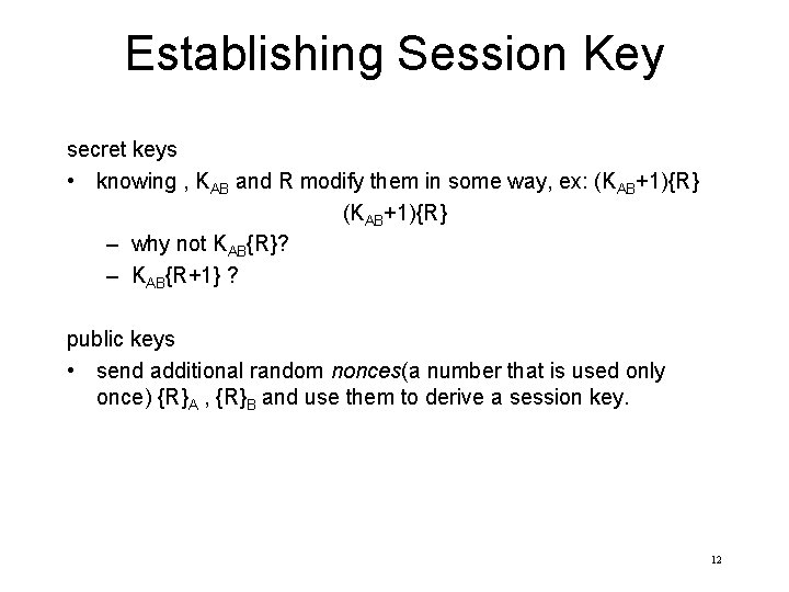 Establishing Session Key secret keys • knowing , KAB and R modify them in