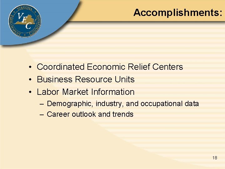 Accomplishments: • Coordinated Economic Relief Centers • Business Resource Units • Labor Market Information