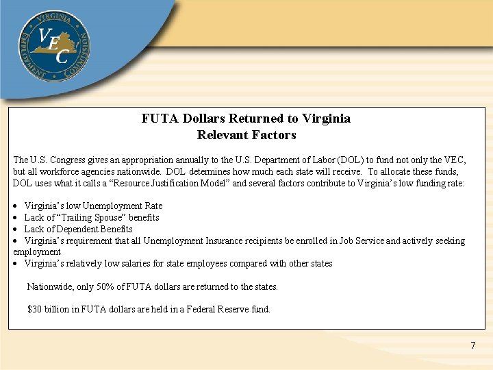FUTA Dollars Returned to Virginia Relevant Factors The U. S. Congress gives an appropriation