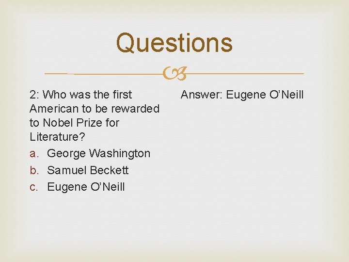 Questions 2: Who was the first American to be rewarded to Nobel Prize for