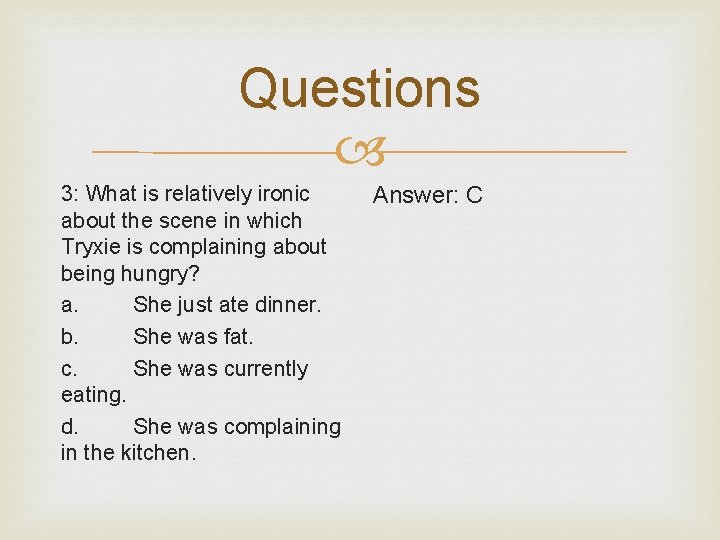 Questions 3: What is relatively ironic about the scene in which Tryxie is complaining