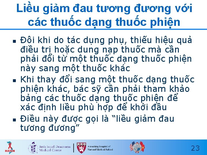 Liều giảm đau tương đương với các thuốc dạng thuốc phiện n Đôi khi