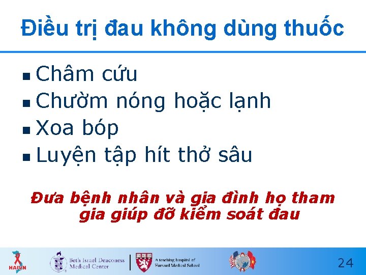 Điều trị đau không dùng thuốc Châm cứu n Chườm nóng hoặc lạnh n