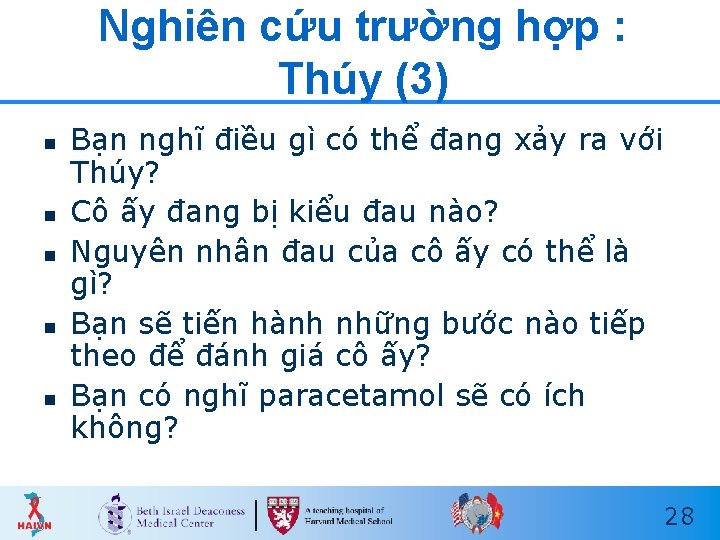 Nghiên cứu trường hợp : Thúy (3) n n n Bạn nghĩ điều gì