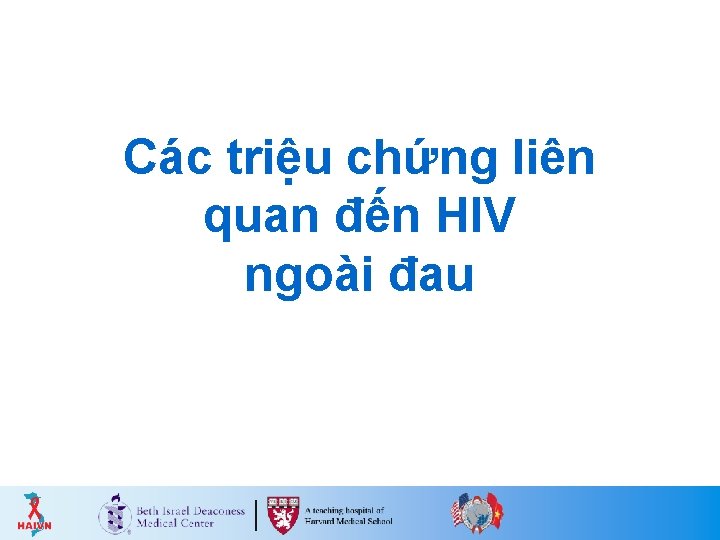 Các triệu chứng liên quan đến HIV ngoài đau 