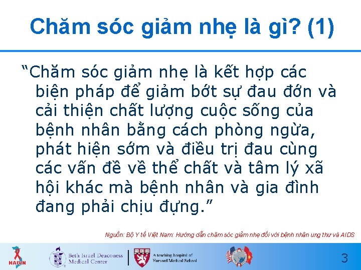 Chăm sóc giảm nhẹ là gì? (1) “Chăm sóc giảm nhẹ là kết hợp