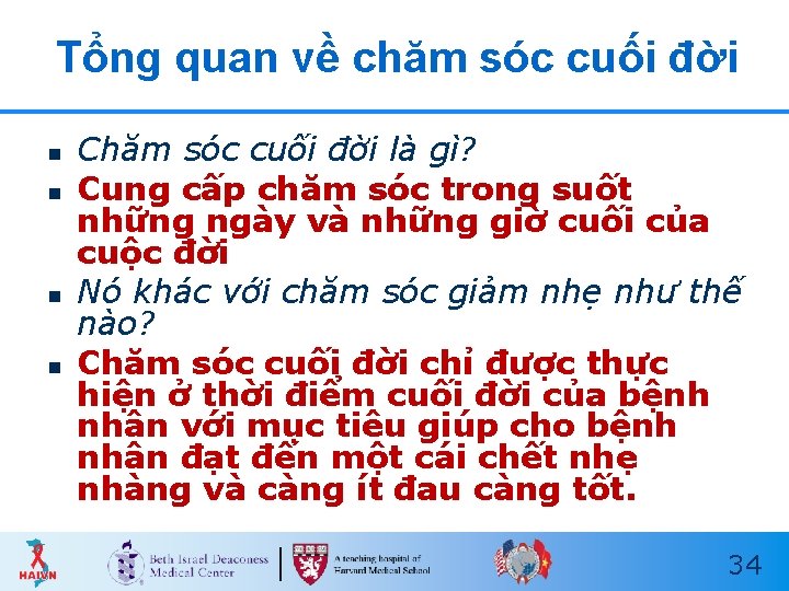 Tổng quan về chăm sóc cuối đời n n Chăm sóc cuối đời là