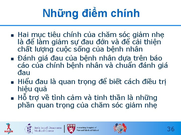 Những điểm chính n n Hai mục tiêu chính của chăm sóc giảm nhẹ