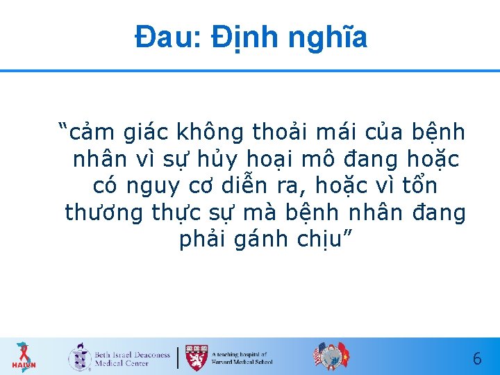 Đau: Định nghĩa “cảm giác không thoải mái của bệnh nhân vì sự hủy