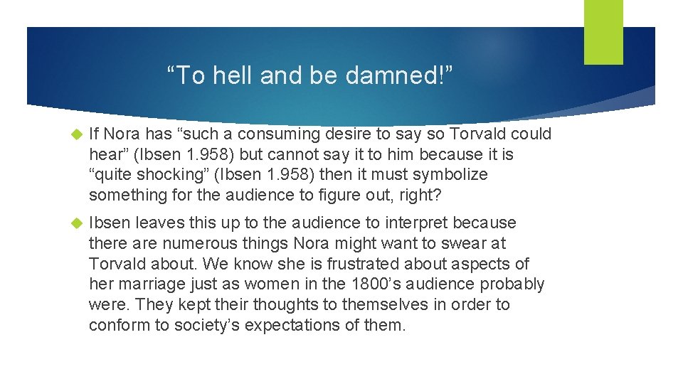 “To hell and be damned!” If Nora has “such a consuming desire to say