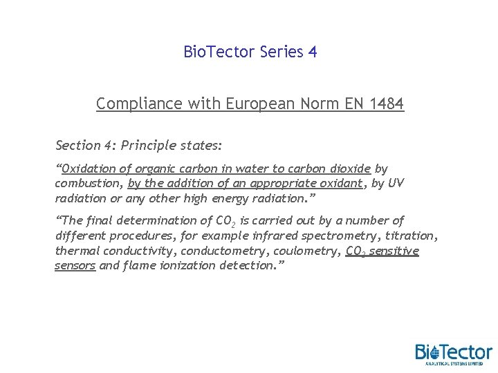 Bio. Tector Series 4 Compliance with European Norm EN 1484 Section 4: Principle states: