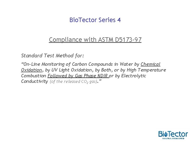 Bio. Tector Series 4 Compliance with ASTM D 5173 -97 Standard Test Method for:
