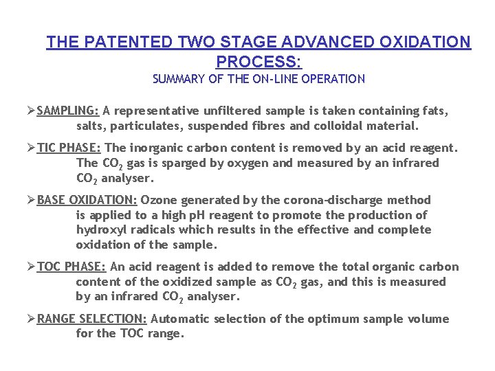 THE PATENTED TWO STAGE ADVANCED OXIDATION PROCESS: SUMMARY OF THE ON-LINE OPERATION ØSAMPLING: A