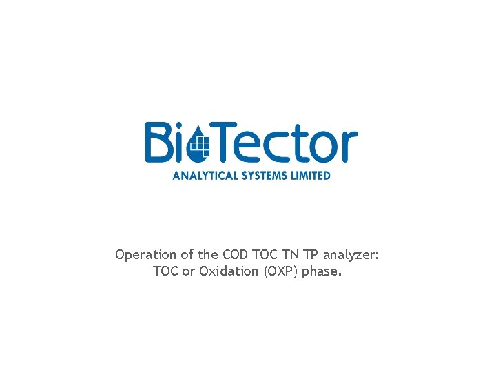 Operation of the COD TOC TN TP analyzer: TOC or Oxidation (OXP) phase. 