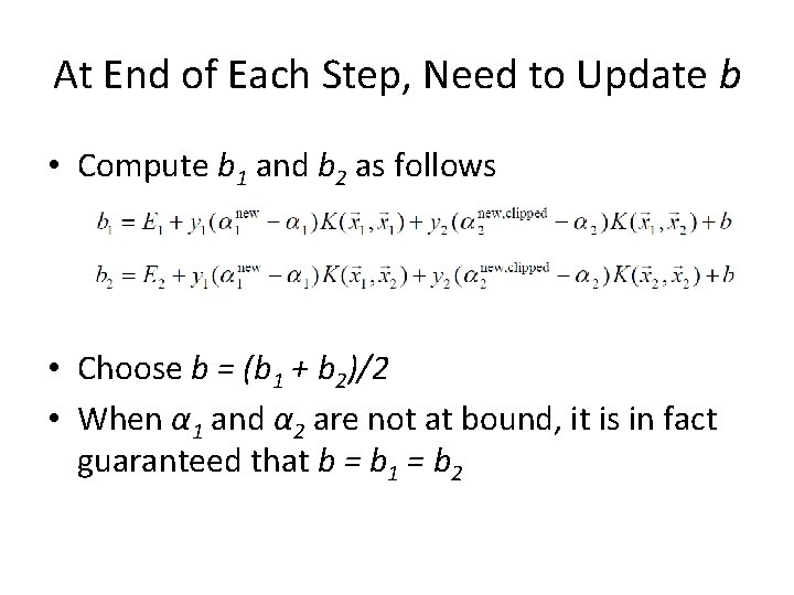 At End of Each Step, Need to Update b • Compute b 1 and