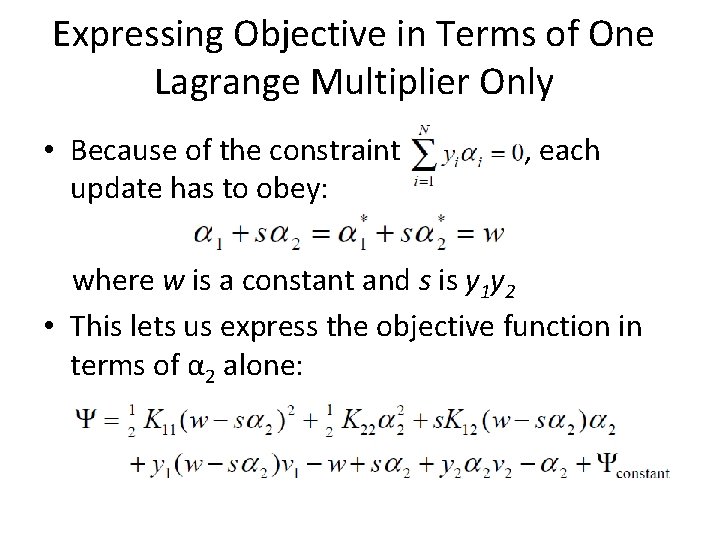 Expressing Objective in Terms of One Lagrange Multiplier Only • Because of the constraint