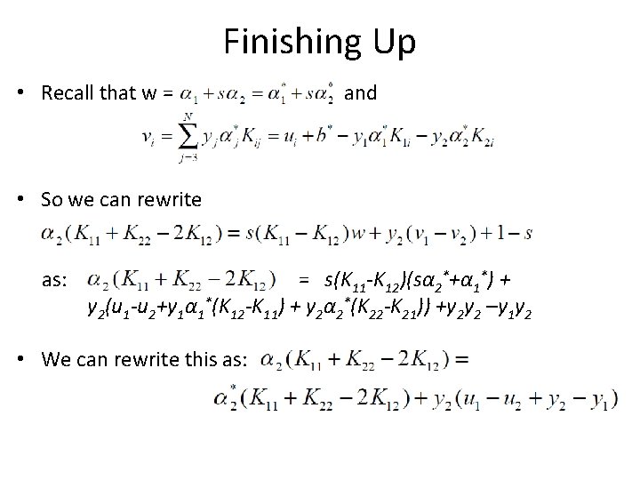 Finishing Up • Recall that w = and • So we can rewrite as: