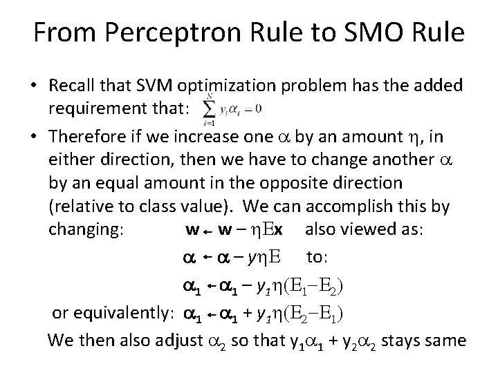 From Perceptron Rule to SMO Rule • Recall that SVM optimization problem has the