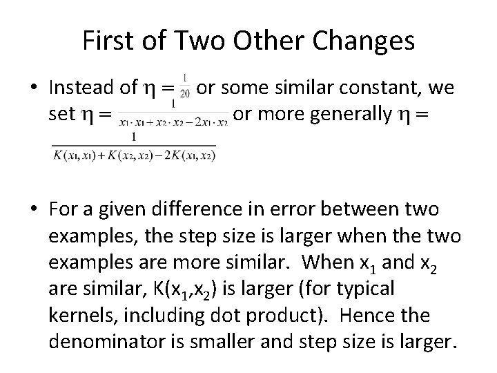 First of Two Other Changes • Instead of h = or some similar constant,