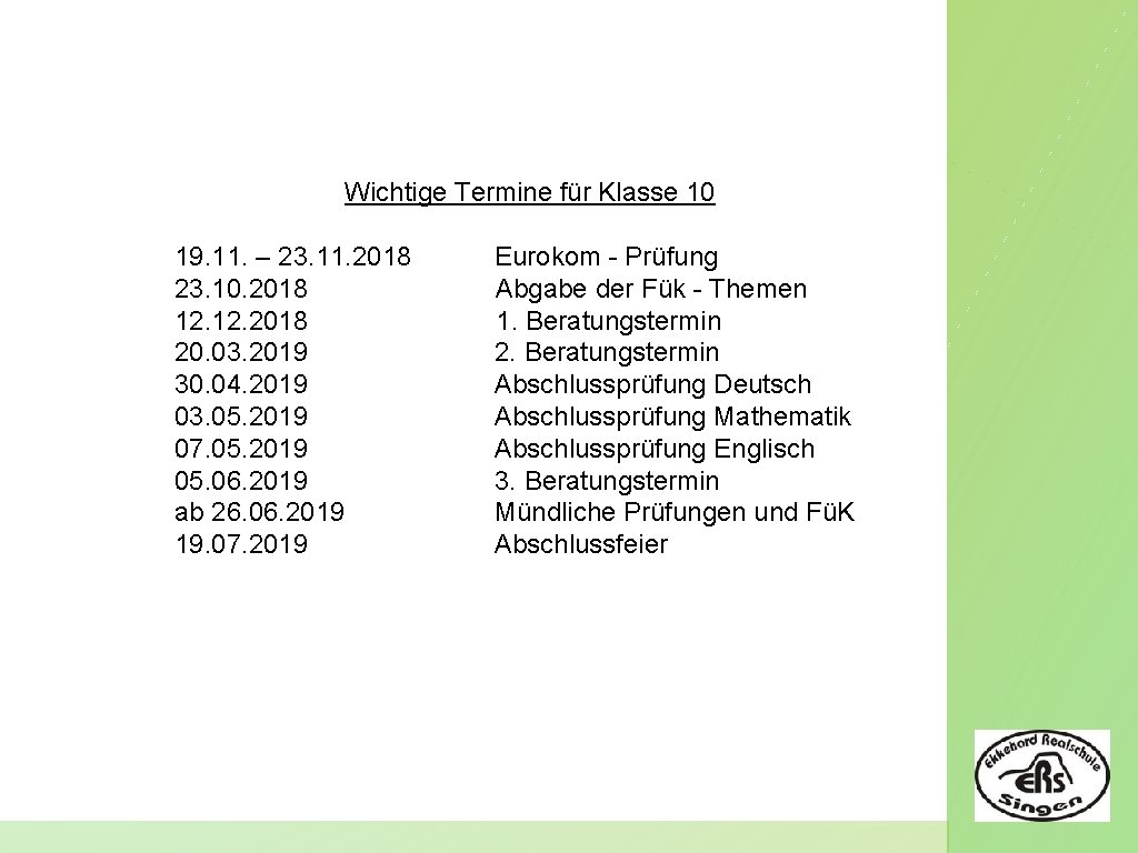 Wichtige Termine für Klasse 10 19. 11. – 23. 11. 2018 23. 10. 2018