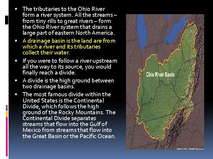  The tributaries to the Ohio River form a river system. All the streams