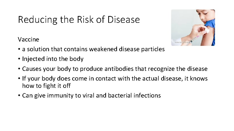 Reducing the Risk of Disease Vaccine • a solution that contains weakened disease particles