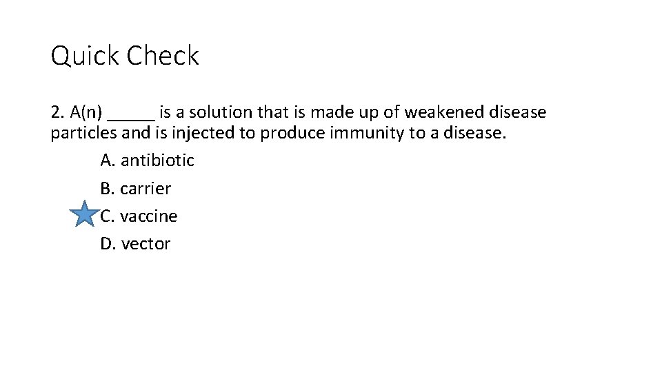 Quick Check 2. A(n) _____ is a solution that is made up of weakened