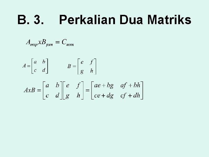 B. 3. Perkalian Dua Matriks 