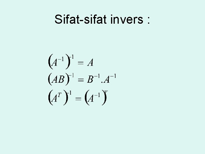 Sifat-sifat invers : 