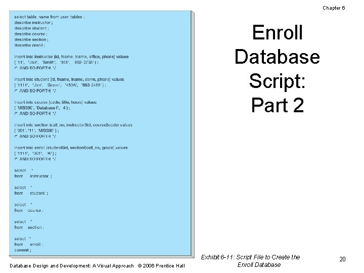 Chapter 6 Enroll Database Script: Part 2 Database Design and Development: A Visual Approach