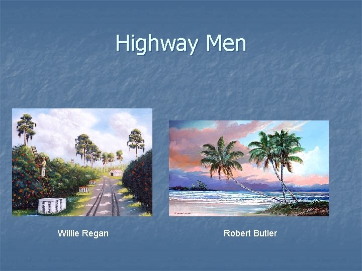 Highway Men Willie Regan Robert Butler 
