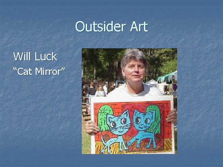 Outsider Art Will Luck “Cat Mirror” 