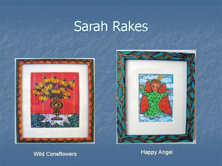 Sarah Rakes Wild Coneflowers Happy Angel 