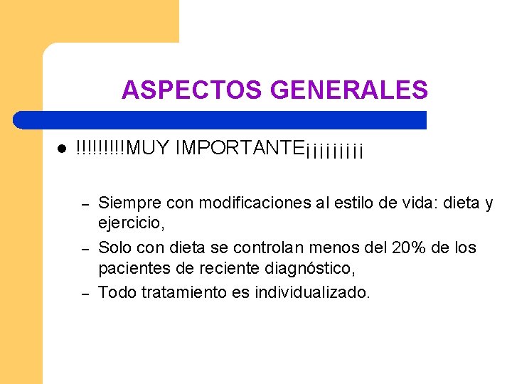 ASPECTOS GENERALES l !!!!!MUY IMPORTANTE¡¡¡¡¡ – – – Siempre con modificaciones al estilo de