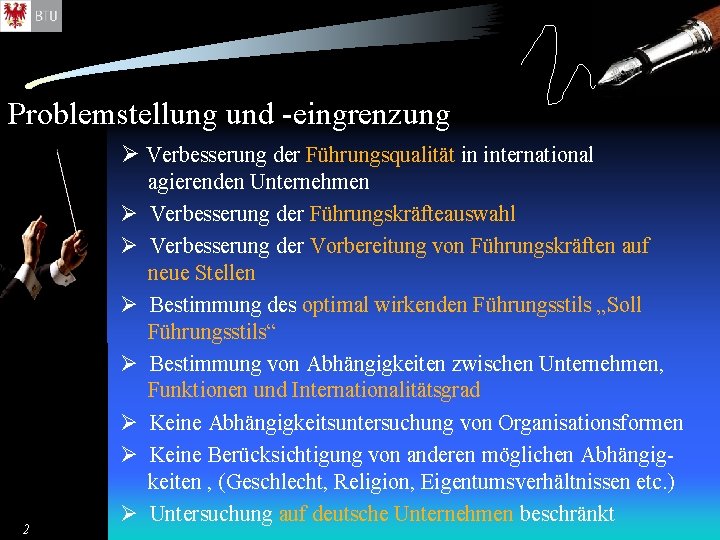 Problemstellung und -eingrenzung Ø Verbesserung der Führungsqualität in international 2 agierenden Unternehmen Ø Verbesserung