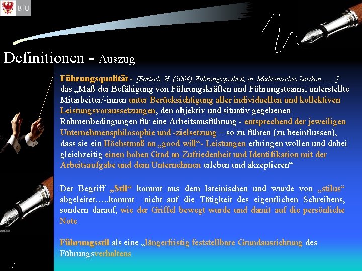 Definitionen - Auszug Führungsqualität - [Bartsch, H. (2004), Führungsqualität, in: Medizinisches Lexikon……. ] das