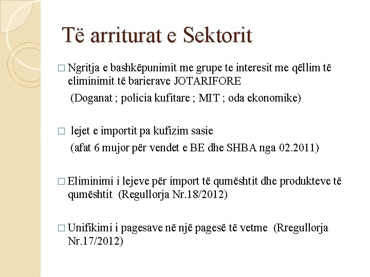 Të arriturat e Sektorit � Ngritja e bashkëpunimit me grupe te interesit me qëllim