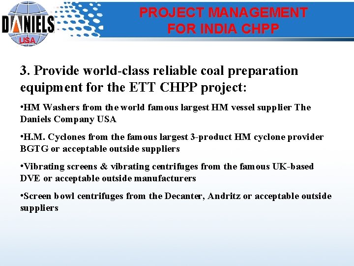 USA PROJECT MANAGEMENT FOR INDIA CHPP 3. Provide world-class reliable coal preparation equipment for