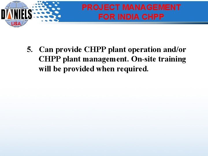 USA PROJECT MANAGEMENT FOR INDIA CHPP 5. Can provide CHPP plant operation and/or CHPP