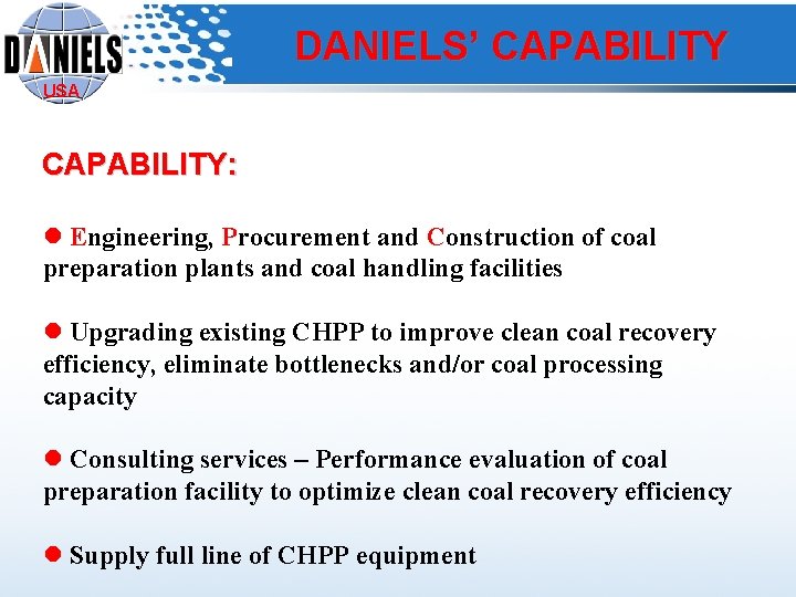 DANIELS’ CAPABILITY USA CAPABILITY: l Engineering, Procurement and Construction of coal preparation plants and