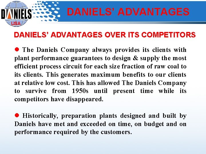 DANIELS’ ADVANTAGES USA DANIELS’ ADVANTAGES OVER ITS COMPETITORS l The Daniels Company always provides