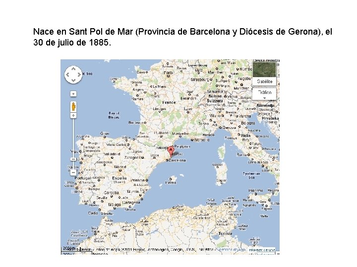 Nace en Sant Pol de Mar (Provincia de Barcelona y Diócesis de Gerona), el